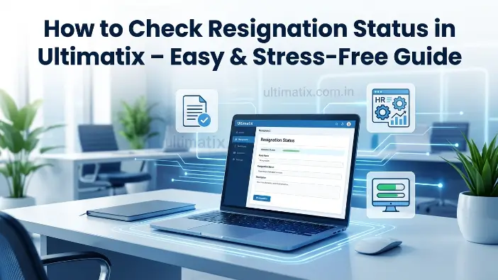 How to Check Resignation Status in Ultimatix