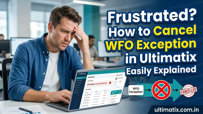 How to Cancel WFO Exception in Ultimatix