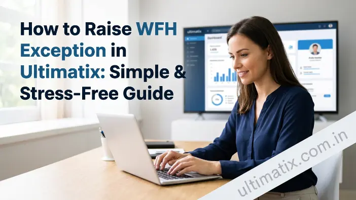 How to Raise WFH Exception in Ultimatix