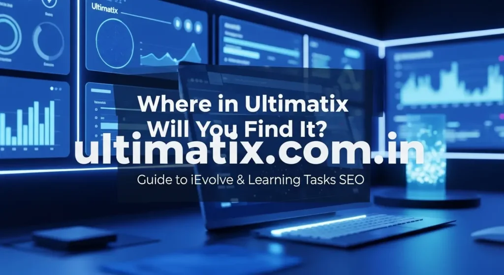 Where in Ultimatix Will You Find It Is