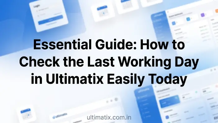 How to Check the Last Working Day in Ultimatix