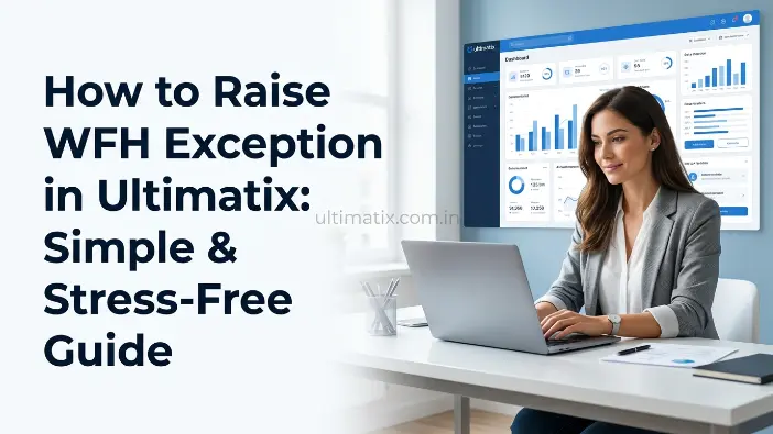 How to Raise WFH Exception in Ultimatix