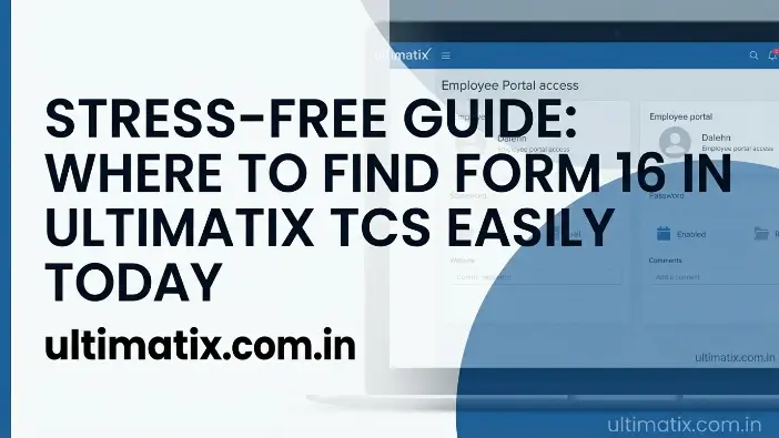 Where to Find Form 16 in Ultimatix TCS